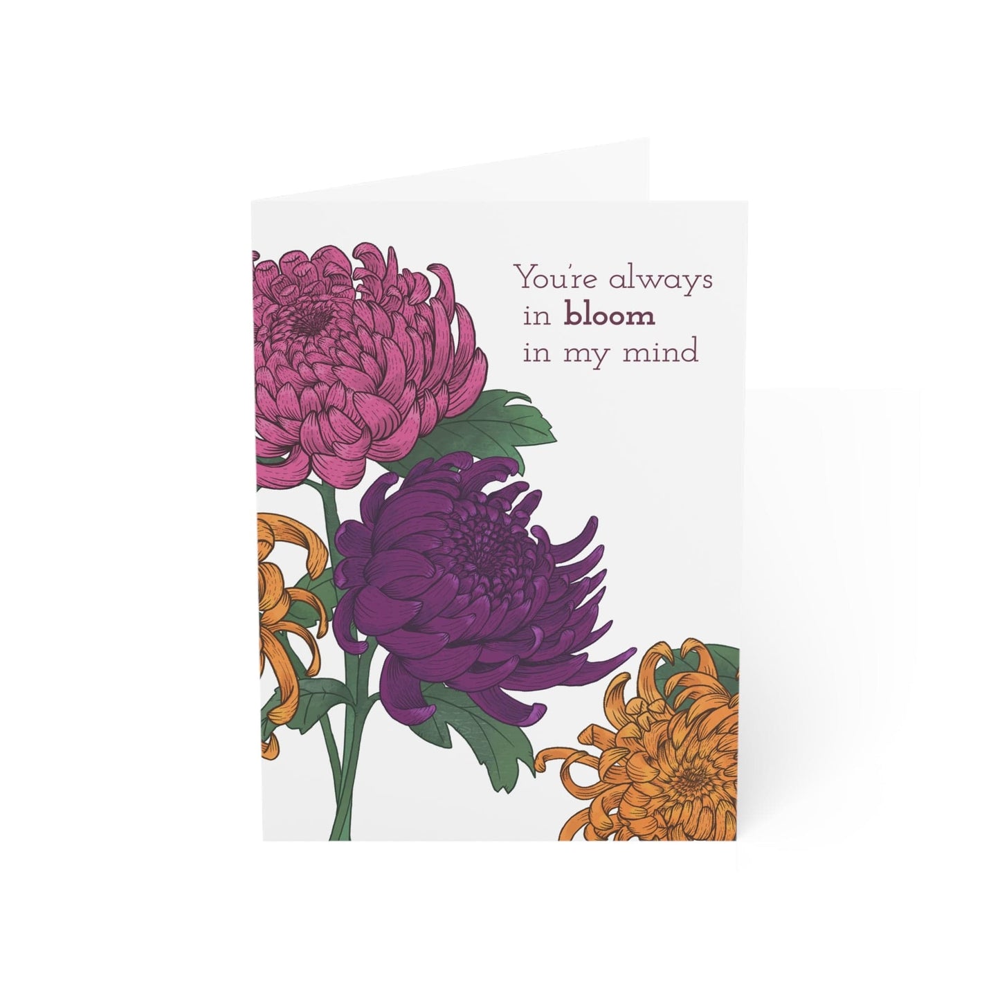 You're Always in Bloom in my Mind - Greeting Card featuring hand drawn Chrysanthemum