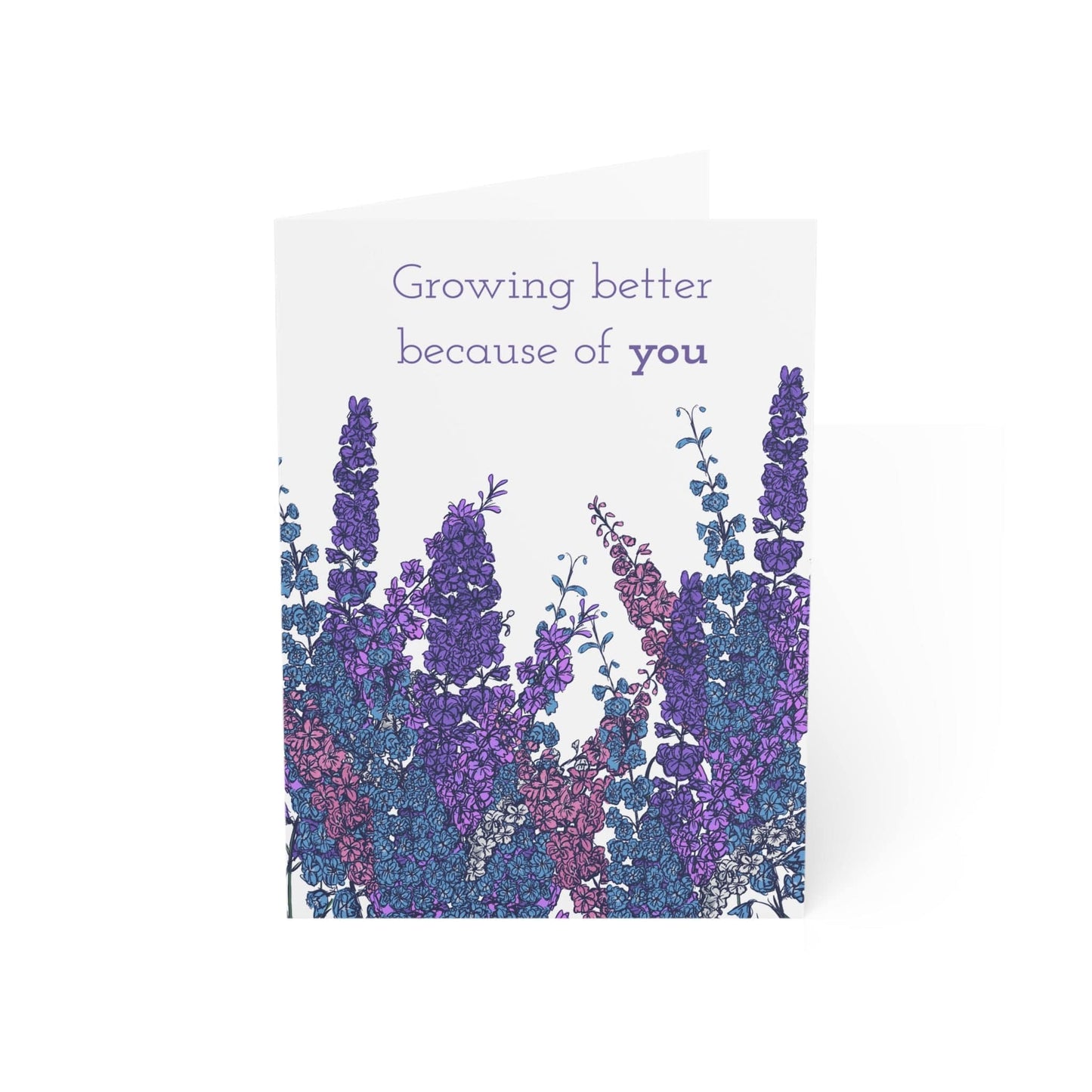 Growing Better Because of You – Larkspur Greeting Card