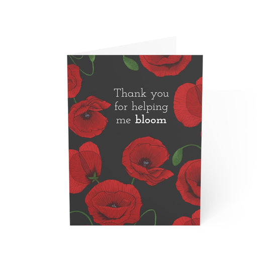 Paper products 4.6" x 6.25" (Vertical) / Coated (both sides) / 1 pc Thank You for Helping Me Bloom – Poppy Greeting Card