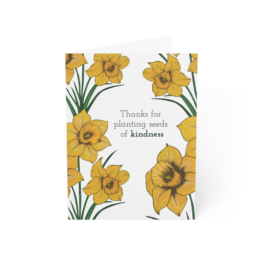 Paper products 4.6" x 6.25" (Vertical) / Coated (both sides) / 1 pc Thanks for Planting Seeds of Kindness – Daffodil Greeting Card